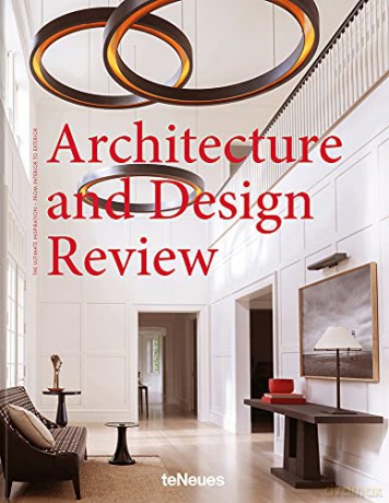 Architecture and Design Review: The Ultimate Inspiration - From Interior to Exterior - Edited by teNeues Verlag [KSIĄŻKA]
