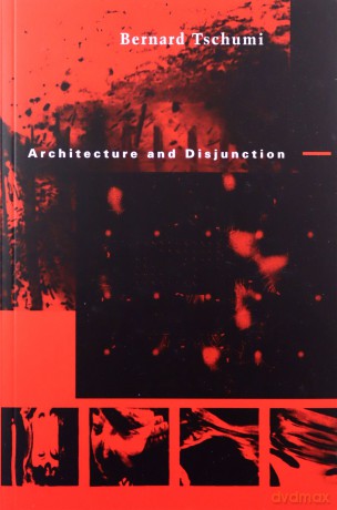 Architecture and Disjunction (The MIT Press) - Bernard Tschumi [KSIĄŻKA]