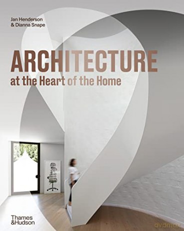Architecture at the Heart of the Home - Jan Henderson [KSIĄŻKA]