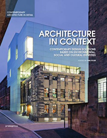 Architecture in Context: Contemporary Design Solutions Based on Environmental, Social and Cultural Identities (Details in Contemporary Architecture): 2 - The Plan [KSIĄŻKA]