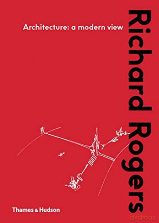 Architecture: A Modern View - Richard Rogers [KSIĄŻKA]