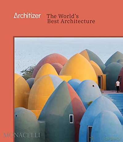 Architizer: The World's Best Architecture - Architizer Architizer [KSIĄŻKA]