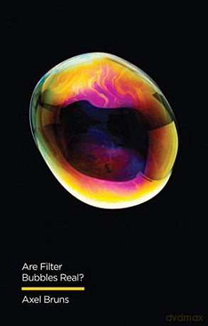 Are Filter Bubbles Real(Digital Futures Series) - Axel Bruns [KSIĄŻKA]