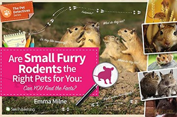 Are Small Furry Rodents the Right Pet for You: Can You Find the Facts(The Pet Detectives Series) - Emma Milne [KSIĄŻKA]