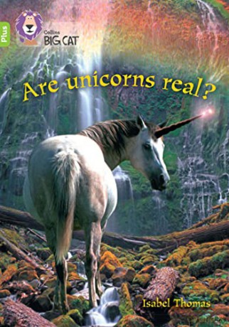 Are Unicorns Real Band 11+/Lime Plus (Collins Big Cat) - Isabel Thomas [KSIĄŻKA]