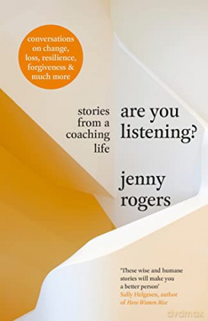 Are You Listening Stories from a Coaching Life - Jenny Rogers [KSIĄŻKA]