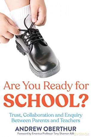 Are You Ready for School Trust, Collaboration and Enquiry Between Parents and Teachers - Andrew Oberthur [KSIĄŻKA]