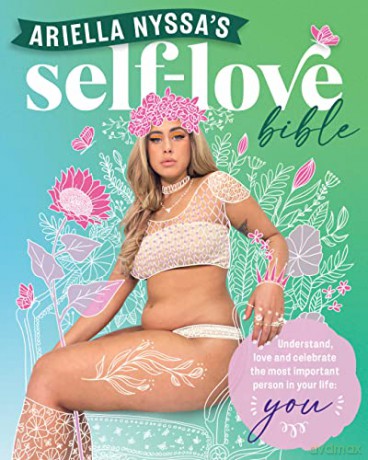 Ariella Nyssa's Self-love Bible: Understand, love and celebrate the most important person in your life: you - Ariella Nyssa [KSIĄŻKA]