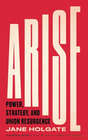 Arise: Power, Strategy and Union Resurgence (Wildcat) - Jane Holgate [KSIĄŻKA]