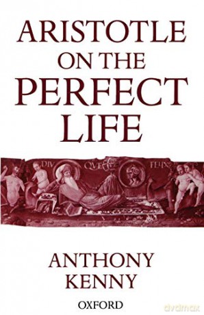 Aristotle on the Perfect Life - Anthony Kenny [KSIĄŻKA]