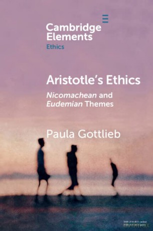 Aristotle's Ethics: Nicomachean and Eudemian Themes (Elements in Ethics) - Paula Gottlieb [KSIĄŻKA]