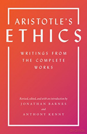 Aristotle's Ethics: Writings from the Complete Works: Writings from the Complete Works - Revised Edition - Aristotle [KSIĄŻKA]