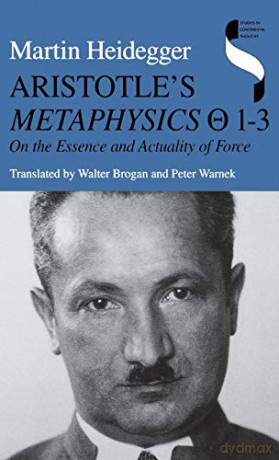 Aristotle's Metaphysics 1-3: on the Essence and Actuality of Force (Studies in Continental Thought) - Martin Heidegger [KSIĄŻKA]