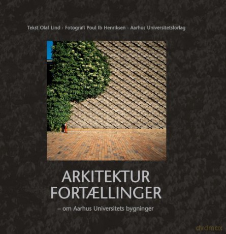 Arkitekturfortaellinger: Om Aarhus Universitets bygninger - Olaf Lind [KSIĄŻKA]