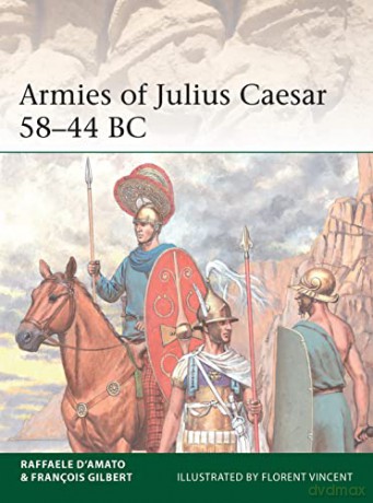 Armies of Julius Caesar 58-44 BC (Elite) - Raffaele D'Amato [KSIĄŻKA]
