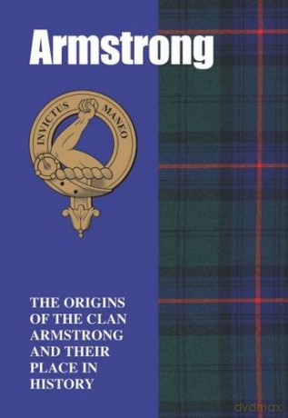 Armstrong: The Origins of the Clan Armstrong and Their Place in History (Scottish Clan Mini-book) - Grace Franklin [KSIĄŻKA]