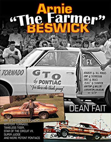 Arnie The Farmer Beswick: Mr. B's Passionate Poncho, Mystery Tornado, Tameless Tiger, Star of the Circuit I/II, Super Judge and more Potent Pontiacs - Dean Fait [KSIĄŻKA]