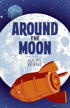 Around the Moon (Arcturus Classics, 170) - Jules Verne [KSIĄŻKA]