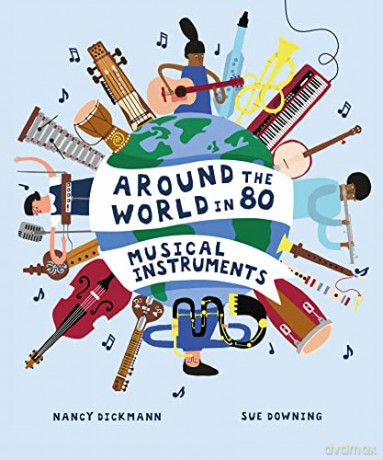Around the World in 80 Musical Instruments - Nancy Dickmann [KSIĄŻKA]