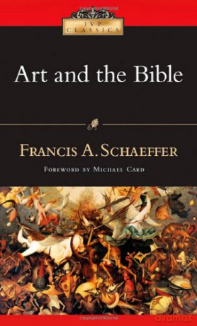 Art and the Bible: Two Essays (IVP Classics) - Francis A Schaeffer [KSIĄŻKA]