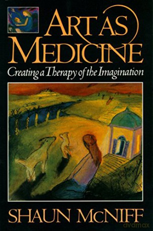 Art as Medicine: Creating a Therapy of the Imagination - Shaun McNiff [KSIĄŻKA]