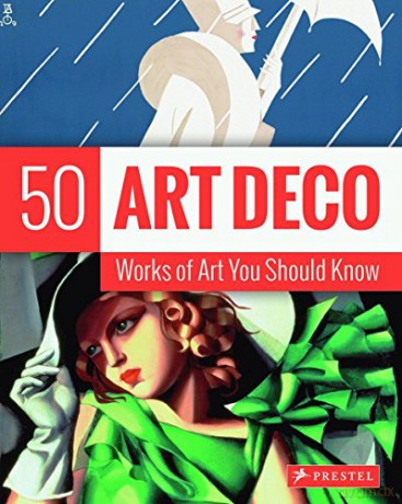 Art Deco: 50 Works of Art You Should Know (50 Works of Art You Should Knw) (50 You Should Know) - Lynn Federle Orr [KSIĄŻKA]