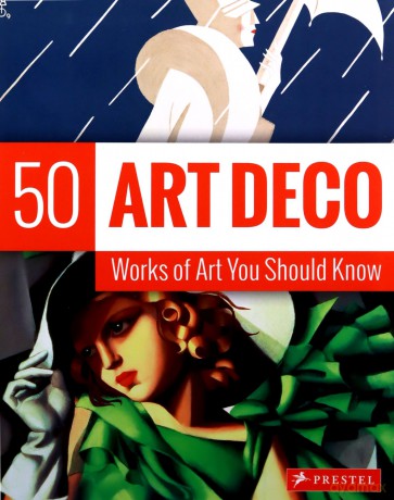 Art Deco: 50 Works of Art You Should Know (50 Works of Art You Should Knw) (50 You Should Know) - Lynn Federle Orr [KSIĄŻKA]