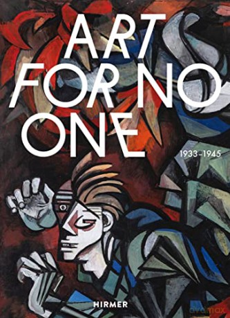 Art for No One (Bilingual edition): 1933-1945 - Ilka Voermann [KSIĄŻKA]