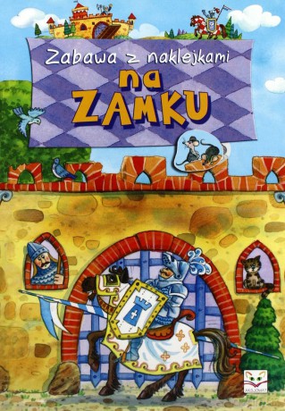 Zabawa z naklejkami - Na zamku [KSIĄŻKA]
