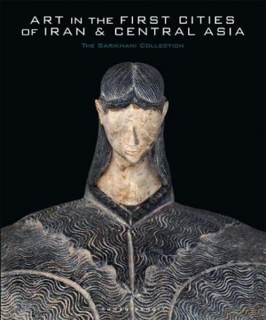 Art in the First Cities of Iran and Central Asia: The Sarikhani Collection - Agnes Benoit [KSIĄŻKA]