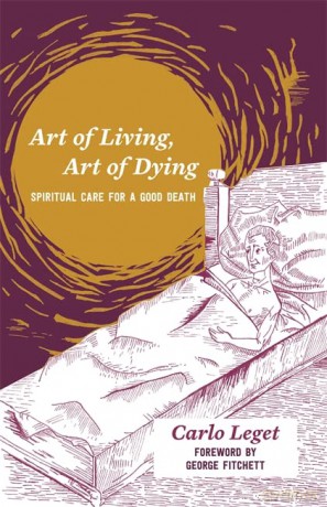 Art of Living, Art of Dying: Spiritual Care for a Good Death - Carlo Leget. Foreword by George Fitchett [KSIĄŻKA]