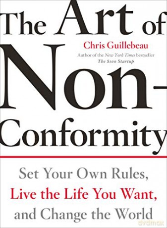 Art of Non-Conformity: Set Your Own Rules, Live the Life You Want, and Change the World (Perigee Book.) - Chris Guillebeau [KSIĄŻKA]