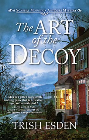 Art of the Decoy, The (A Scandal Mountain Antiques Mystery) - Trish [KSIĄŻKA]