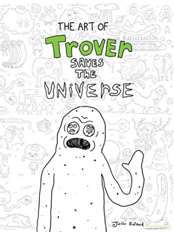 Art of Trover Saves the Universe, The - Squanch Games [KSIĄŻKA]
