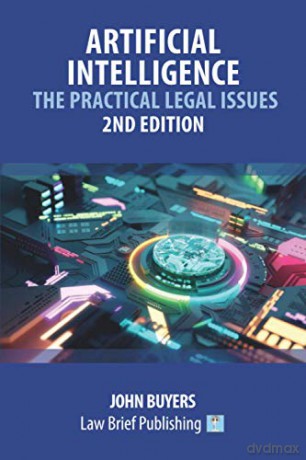 Artificial Intelligence - The Practical Legal Issues - John Buyers [KSIĄŻKA]