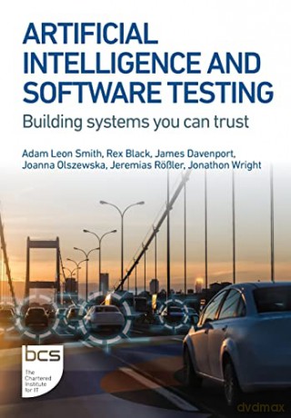 Artificial Intelligence and Software Testing: Building systems you can trust - Rex Black [KSIĄŻKA]