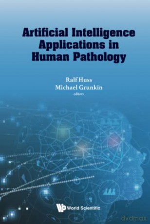 Artificial Intelligence Applications In Human Pathology - Ralf Huss [KSIĄŻKA]