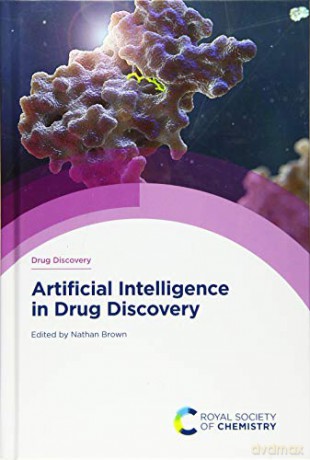 Artificial Intelligence in Drug Discovery: Volume 75 - Nathan Brown [KSIĄŻKA]