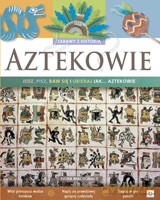 Zabawy z historią - Aztekowie [KSIĄŻKA]