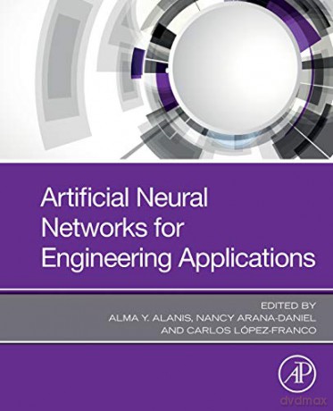 Artificial Neural Networks for Engineering Applications - Alma Y. Alanis [KSIĄŻKA]