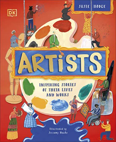 Artists: Inspiring Stories of the World's Most Creative Minds [KSIĄŻKA]