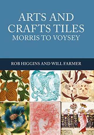 Arts and Crafts Tiles: Morris to Voysey - Rob Higgins [KSIĄŻKA]