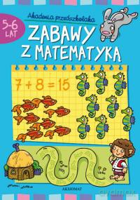 Zabawy z matematyką 5-6 lat [KSIĄŻKA]