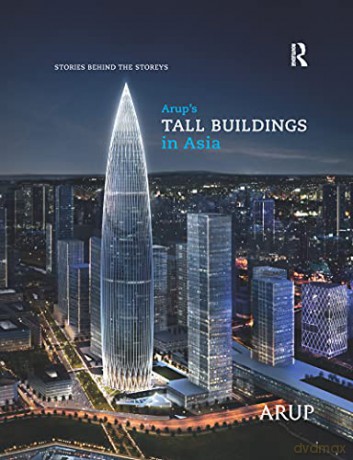 Arup's Tall Buildings in Asia: Stories Behind the Storeys - Goman Wai-Ming Ho [KSIĄŻKA]