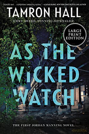 As the Wicked Watch: The First Jordan Manning Novel: 1 - Tamron Hall [KSIĄŻKA]