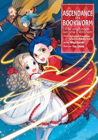 Ascendance of a Bookworm: Part 3 Volume 5: I'll Do Anything to Become a Librarian!; Adopted Daughter of an Archduke: 12 (Ascendance of a Bookworm (light novel), 12) - Miya Kazuki [KSIĄŻKA]
