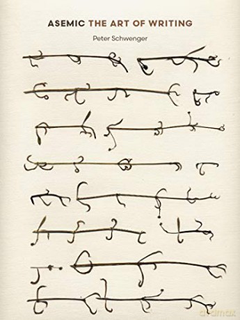 Asemic: The Art of Writing - Peter Schwenger [KSIĄŻKA]