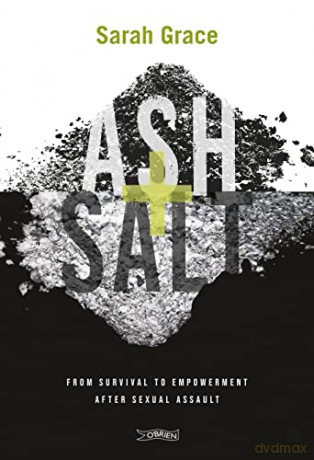 Ash + Salt: From Survival to Empowerment after Sexual Assault - A01 Sarah Grace [KSIĄŻKA]