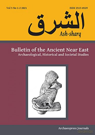 Ash-sharq: Bulletin of the Ancient Near East No 5 1-2, 2021: Archaeological, Historical and Societal Studies (Ash-sharq: Bulletin of the Ancient Near East 2021) - Laura Battini [KSIĄŻKA]