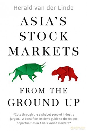 Asia's Stock Markets from the Ground Up - Herald van der Linde [KSIĄŻKA]